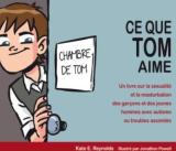 Ce que Tom aime : Un livre sur la sexualité et la masturbation des garçons et des jeunes hommes avec autisme ou troubles assimilés