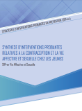 Synthèse d'interventions probantes relatives à la contraception et la vie affective et sexuelle chez les jeunes : SIPrev (Stratégies d'Interventions Probantes en prévention) vie affective et sexuelle