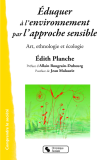 Eduquer à l'environnement par l'approche sensible : Art, ethnologie et écologie