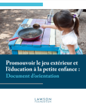 Promouvoir le jeu extérieur et l'éducation à la petite enfance : Document d'orientation