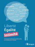 Personnes handicapées intellectuelles et vie affective et sexuelle : Liberté, égalité, intimité