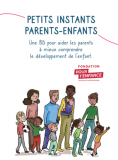 Petits instants parents-enfants. Une BD pour aider les parents à mieux comprendre le développement de l'enfant