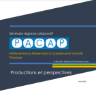 Séminaire régional collaboratif PACAP : Petite enfance Alimentation Corpulence et Activité Physique. Productions et perspectives