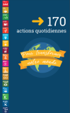 170 actions quotidiennes pour transformer notre monde