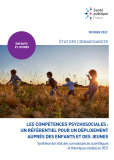 Les compétences psychosociales : Un référentiel pour un déploiement auprès des enfants et des jeunes - Synthèse de l'état des connaissances scientifiques et théoriques réalisé en 2021