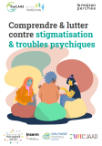 Des guides pour les concernés par les concernés : Comprendre et lutter contre stigmatisation et troubles psychiques