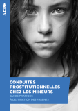 Conduites prostitutionnelles chez les mineurs : Guide pratique à destination des parents