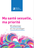 Ma santé sexuelle, ma priorité : M'informer et me protéger !