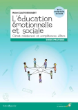 L'éducation émotionnelle et sociale : Climat relationnel et compétences d'être - Guide pratique