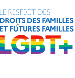 Le respect des droits des familles et futures familles LGBT+
