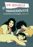 Vie sexuelle et transidentité : Comprendre, accompagner, s'épanouir