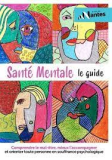 Santé mentale - Le guide : Comprendre le mal-être, mieux l'accompagner et orienter toute personne en souffrance psychologique