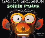 Gaston Grognon : Soirée pyjama