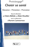 Choisir sa santé : Education - Prévention - Promotion