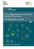 PRSE4 : La santé environnement en Auvergne-Rhône-Alpes. 4e Plan régional santé-environnement Auvergne-Rhône-Alpes : Les territoires en action.