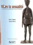 Vivre la sexualité : Encyclopédie illustrée